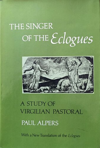 The singer of the Eclogues: a study of Virgilian pastoral, with a new translation of the Eclogues