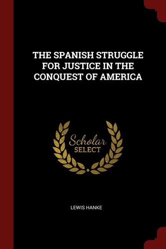 The Spanish struggle for justice in the conquest of America