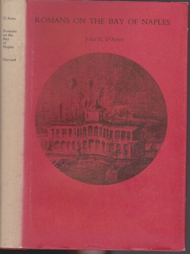 Romans on the Bay of Naples: a social and cultural study of the villas and their owners from 150 B.C. to A.D. 400