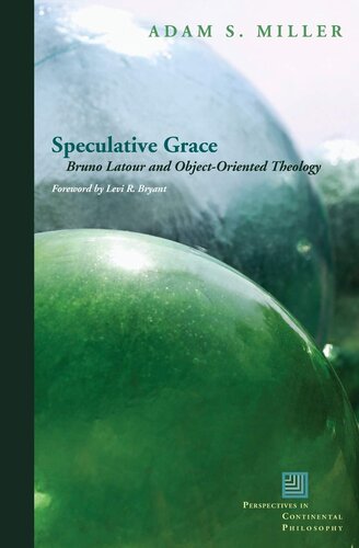 Speculative grace: Bruno Latour and object-oriented theology