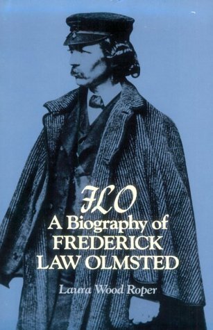 FLO, a biography of Frederick Law Olmsted
