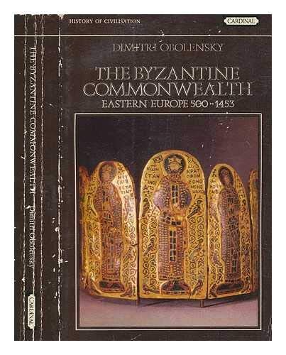 The Byzantine commonwealth: Eastern Europe, 500-1453
