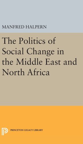 The politics of social change in the Middle East and North Africa