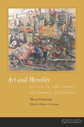 Art and morality: essays in the spirit of George Santayana