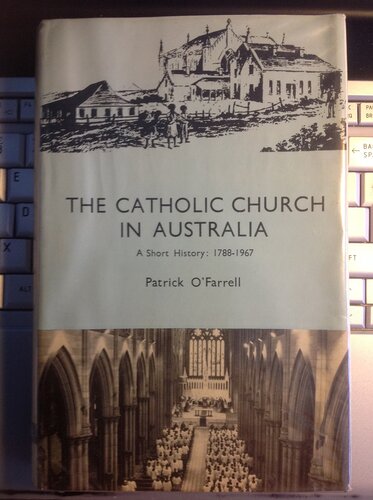 The Catholic Church in Australia: a short history, 1788-1967