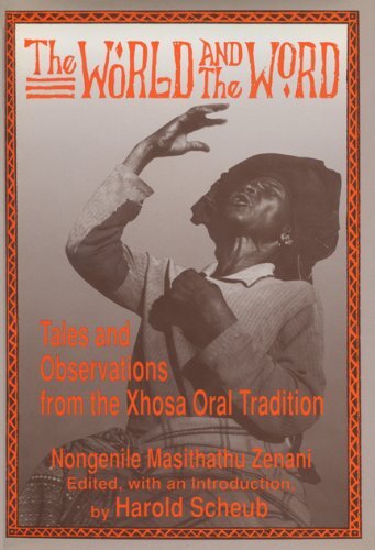 The world and the word: tales and observations from the Xhosa oral tradition
