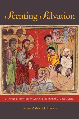 Scenting salvation: ancient Christianity and the olfactory imagination