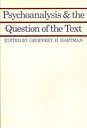 Psychoanalysis and the question of the text