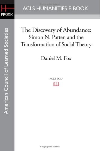 The discovery of abundance: Simon N. Patten and the transformation of social theory