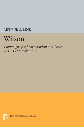 Wilson: campaigns for progressivism and peace, Vol. 5