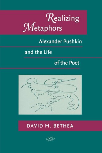 Realizing metaphors: Alexander Pushkin and the life of the poet