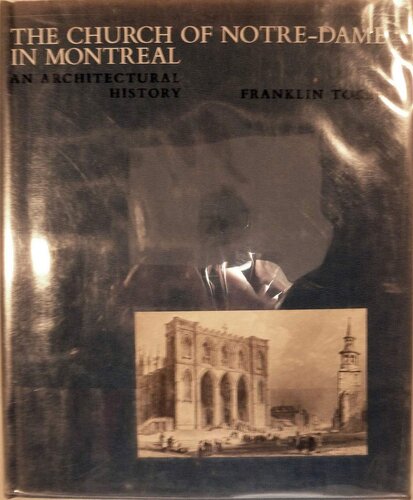 The Church of Notre-Dame in Montreal: an architectural history