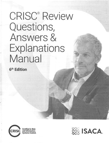 CRISC Review Questions, Answers & Explanations Manual