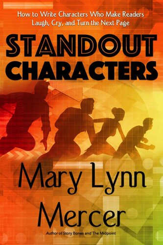 Standout Characters: How to Write Characters Who Make Readers Laugh, Cry, and Turn the Next Page