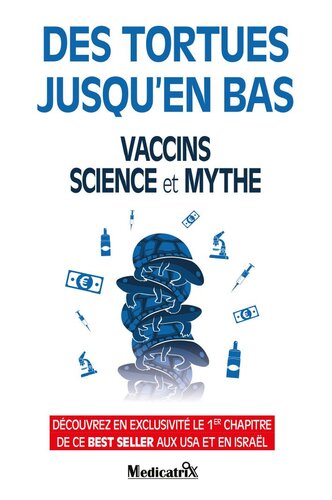 Des tortues jusqu'en bas. Vaccins, science et mythe