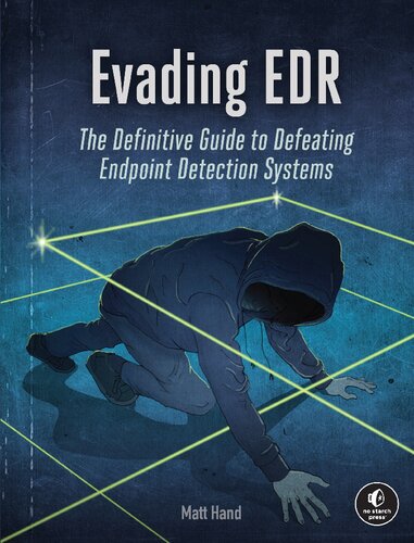 Evading EDR. The Definitive Guide to Defeating Endpoint Detection Systems