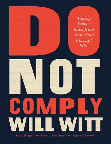 Do Not Comply : Taking Back Power from America's Corrupt Elite
