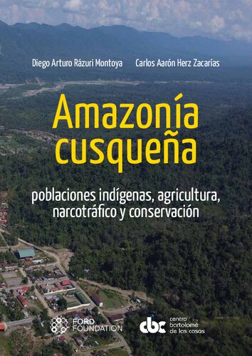 Amazonía cuzqueña : poblaciones indígenas, agricultura, narcotráfico y conservación