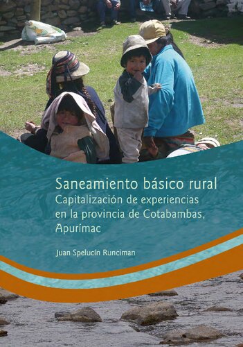 Saneamiento básico rural : Capitalización de Experiencias en la Provincia de Cotabambas, Apurímac