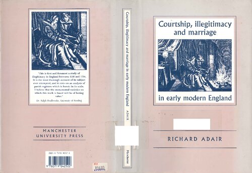 Courtship, Illegitimacy and Marriage in Early Modern England