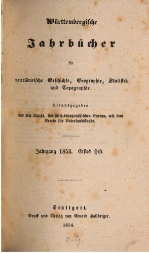 Württembergische Jahrbücher für Vaterländische Geschichte, Geographie, Statistik und Topographie