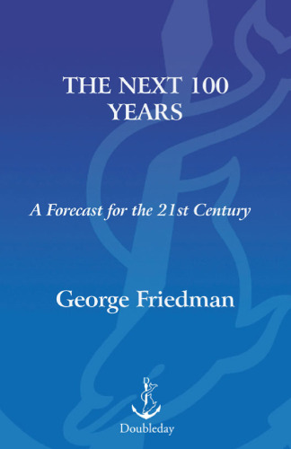 The Next 100 Years: A Forecast for the 21st Century