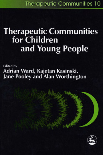 Therapeutic Communities for Children and Young People (Therapeutic Communities, 10)
