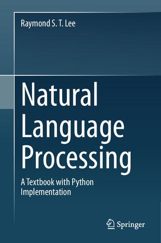 Natural Language Processing: A Textbook With Python Implementation