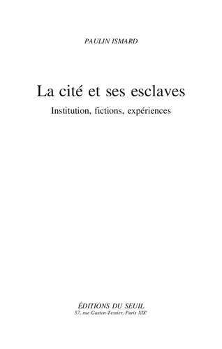 La cité et ses esclaves: Institution, fictions, expériences