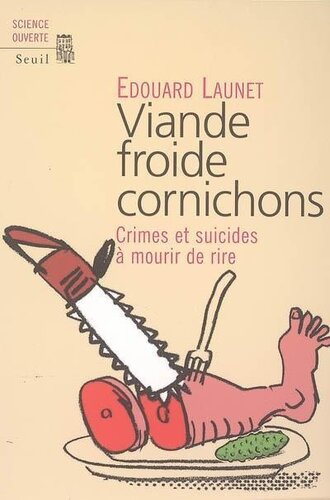 Viande froide cornichons: crimes et suicides à mourir de rire