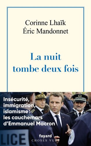 La nuit tombe deux fois. Insécurité, immigration, les cauchemars d'Emmanuel Macron