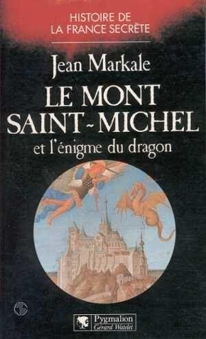 Le Mont-Saint-Michel Et L'Énigme Du Dragon