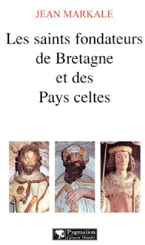 Les saints fondateurs de Bretagne et des pays celtes