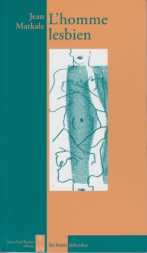 L'Homme Lesbien - Précédé De Tombeau De Merlin Ou Jean Markale, Poète De La Celtitude