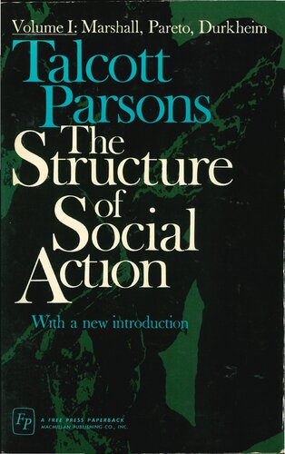 The Structure of Social Action: A Study in Social Theory with Special Reference to a Group of Recent European Writers