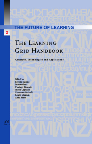 The Learning Grid Handbook:  Concepts, Technologies and Applications - Volume 2 The Future of Learning