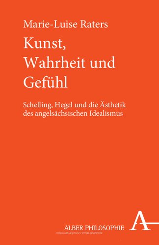 Kunst, Wahrheit und Gefühl: Schelling, Hegel und die Ästhetik des angelsächsischen Idealismus