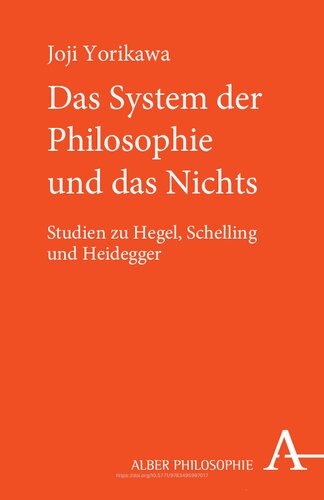 Das System der Philosophie und das Nichts: Studien zu Hegel, Schelling und Heidegger