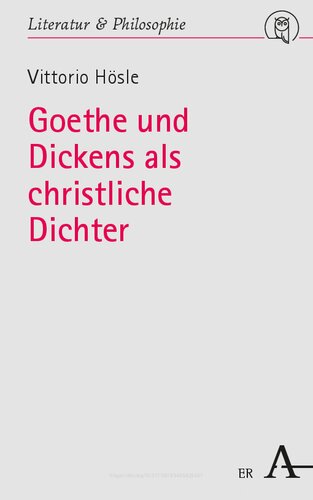Goethe Und Dickens Als Christliche Dichter (Literatur Und Philosophie, 3) (German Edition)