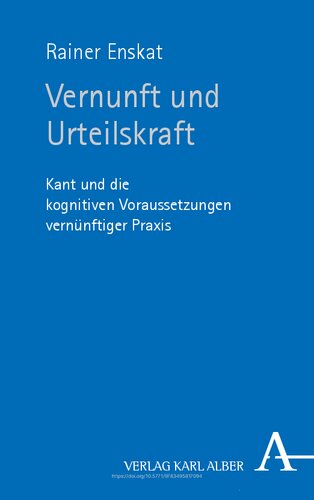 Vernunft Und Urteilskraft: Kant Und Die Kognitiven Voraussetzungen Vernunftiger Praxis (German Edition)