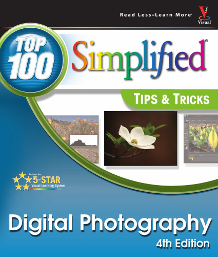 Digital Photography: Top 100 Simplified Tips & Tricks, Fourth Edition