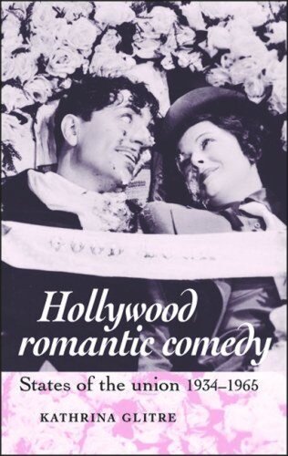 Hollywood romantic comedy: States of Union, 1934–1965