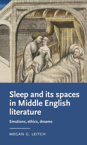 Sleep and its spaces in Middle English literature: Emotions, ethics, dreams