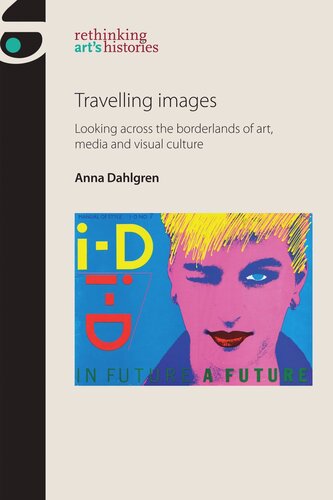 Travelling images: Looking across the borderlands of art, media and visual culture