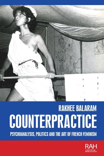 Counterpractice: Psychoanalysis, politics and the art of French feminism