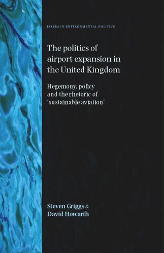 The politics of airport expansion in the United Kingdom: Hegemony, policy and the rhetoric of ‘sustainable aviation’
