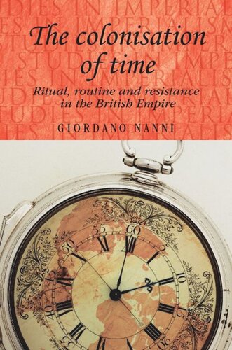 The colonisation of time: Ritual, routine and resistance in the British Empire