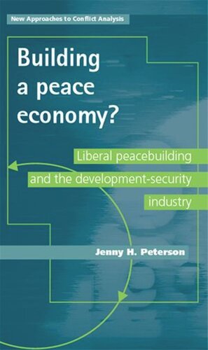 Building a peace economy?: Liberal peacebuilding and the development-security industry