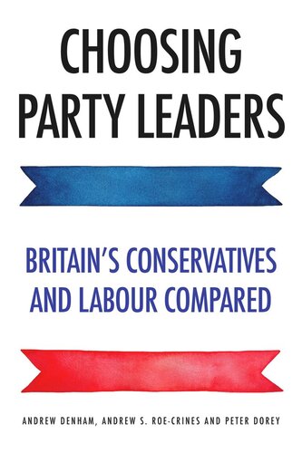 Choosing party leaders: Britain's Conservatives and Labour compared