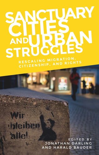 Sanctuary cities and urban struggles: Rescaling migration, citizenship, and rights